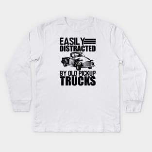 Old pickup truck - Easily distracted by old pickup trucks Kids Long Sleeve T-Shirt